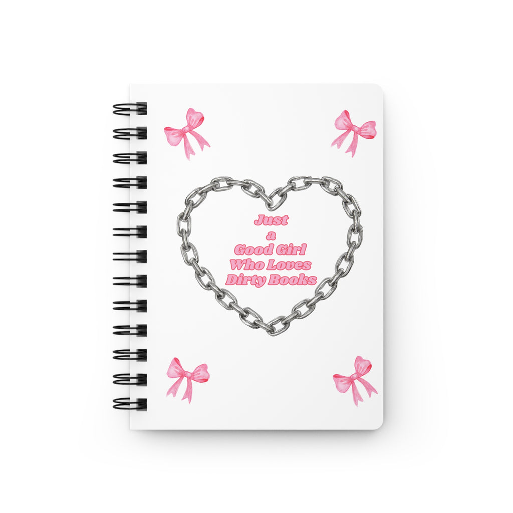 Just a Good Girl Who Loves Dirty Books Spiral Bound Journal | Cute Gift for Book Lovers, Journaling, Stationery, Pink Bows, Fun Reads