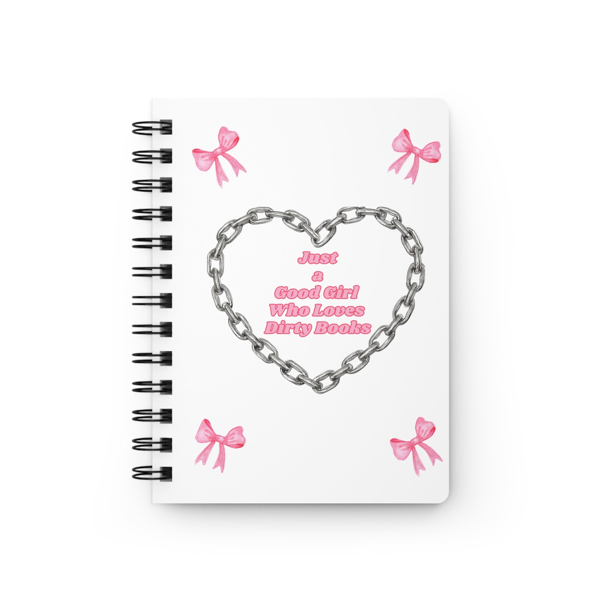 Just a Good Girl Who Loves Dirty Books Spiral Bound Journal | Cute Gift for Book Lovers, Journaling, Stationery, Pink Bows, Fun Reads