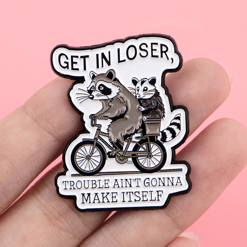 Get in Loser Pin 1pc Good Girls Club