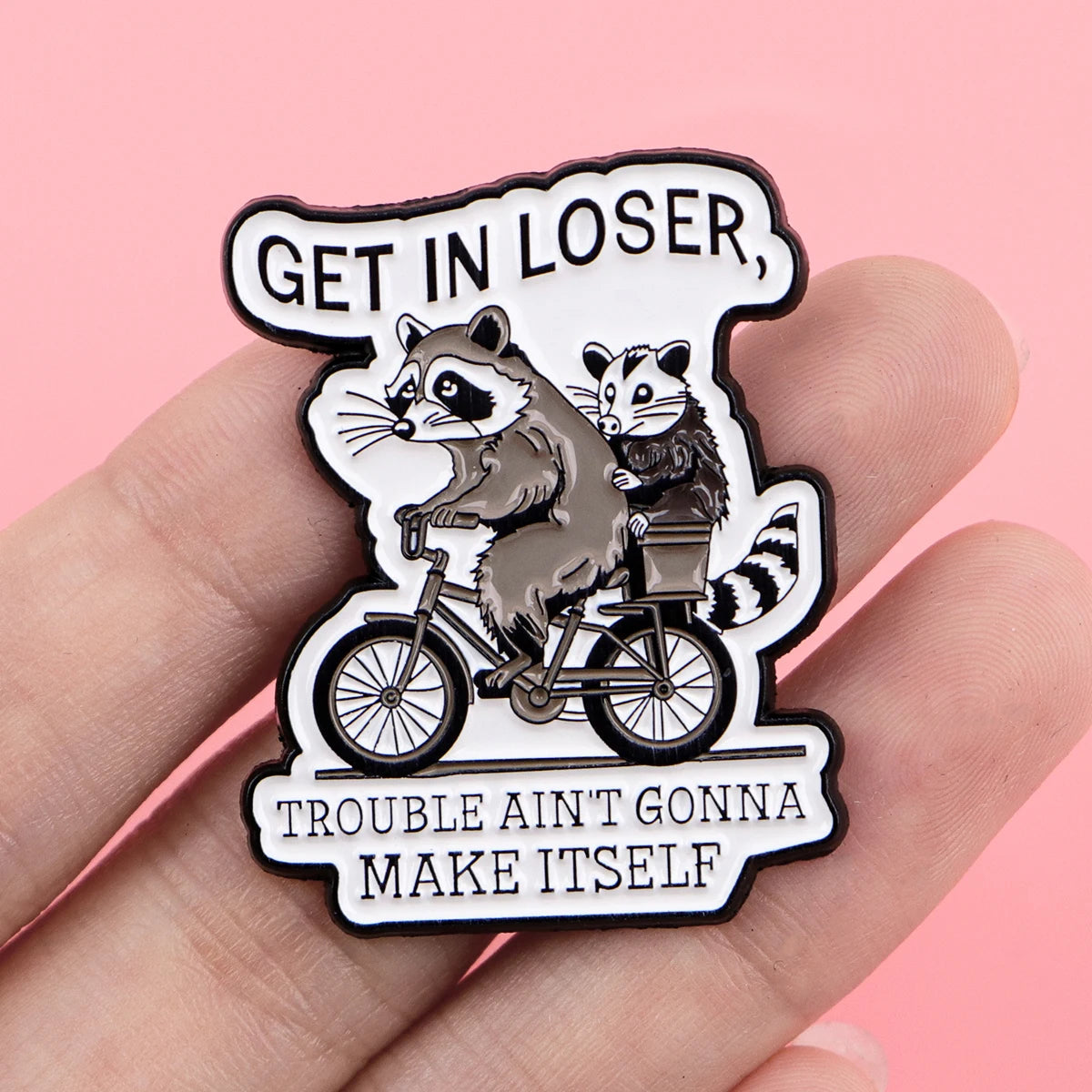 Get in Loser Pin 1pc Good Girls Club
