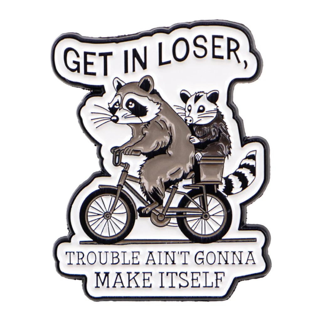Get in Loser Pin 1pc Good Girls Club