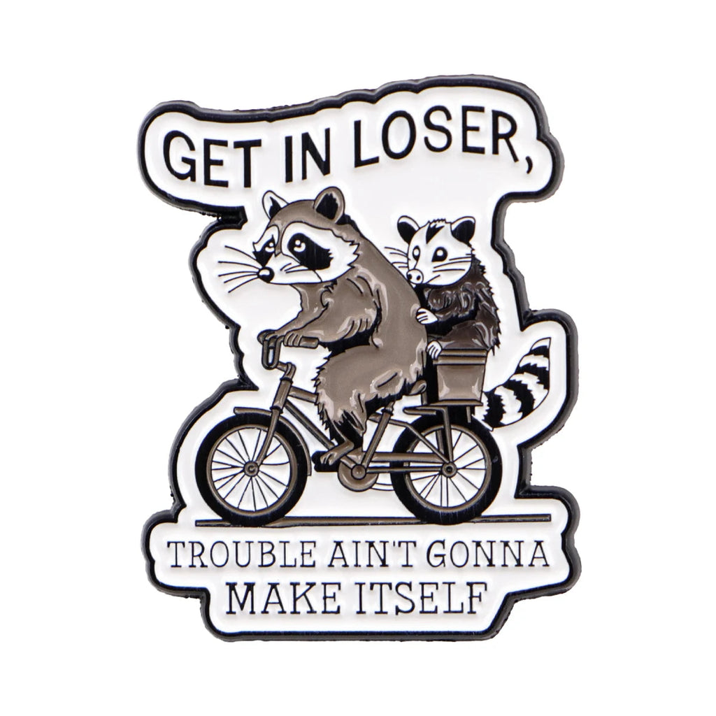 Get in Loser Pin 1pc Good Girls Club
