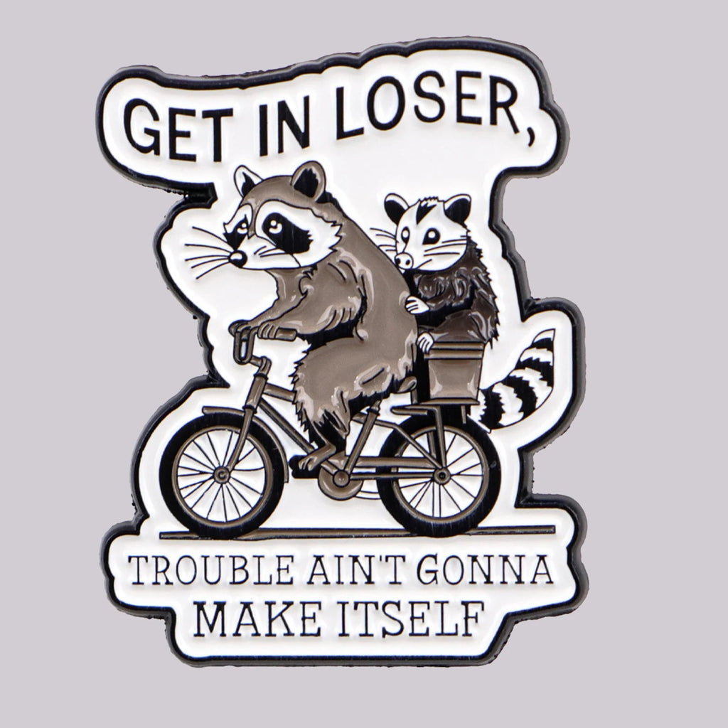 Get in Loser Pin 1pc Good Girls Club
