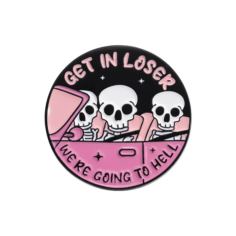 Get in Loser Pin 1pcs Good Girls Club