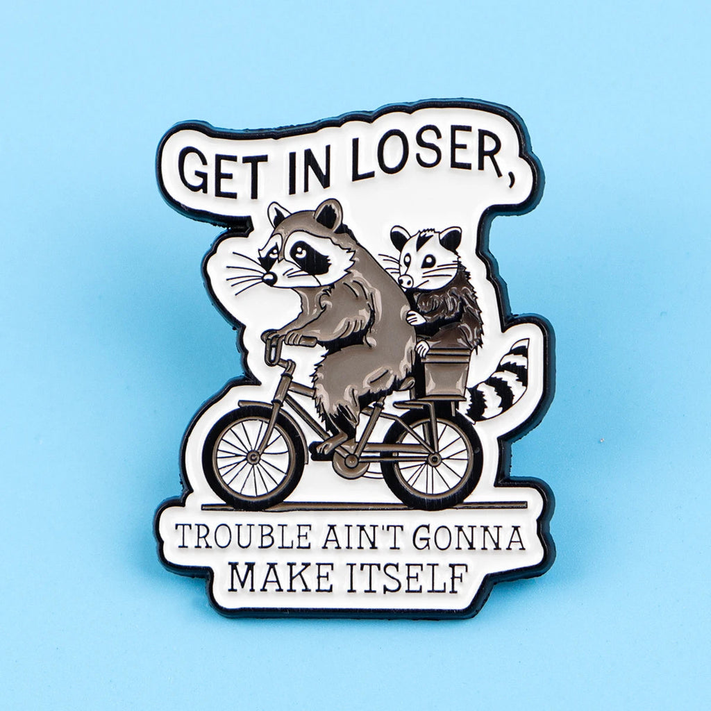 Get in Loser Pin 1pc Good Girls Club