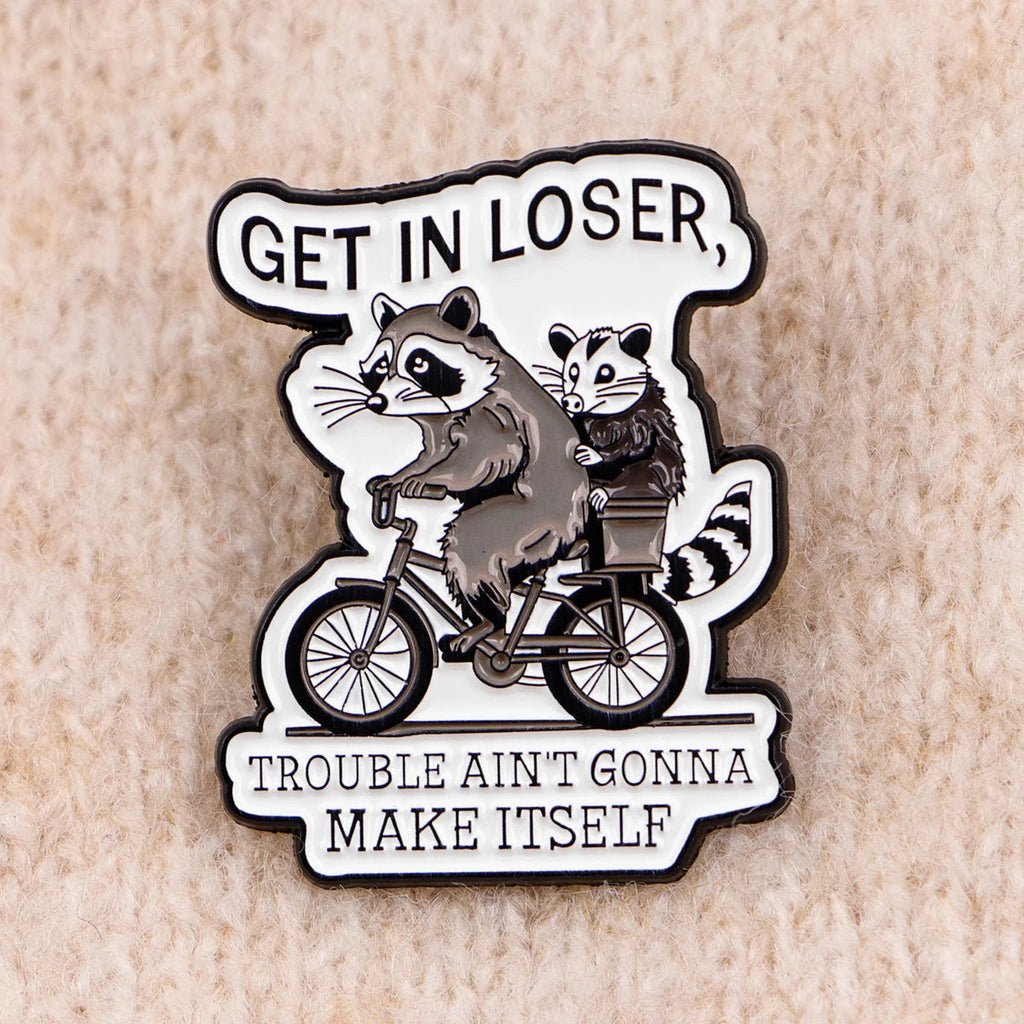 Get in Loser Pin 1pc Good Girls Club