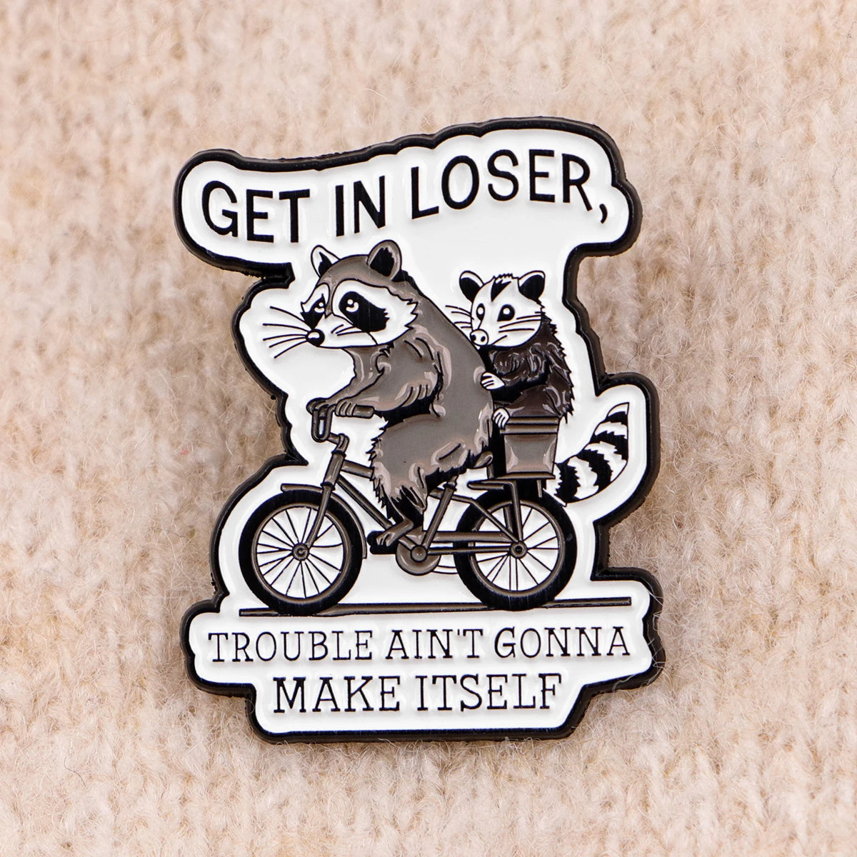 Get in Loser Pin 1pc Good Girls Club